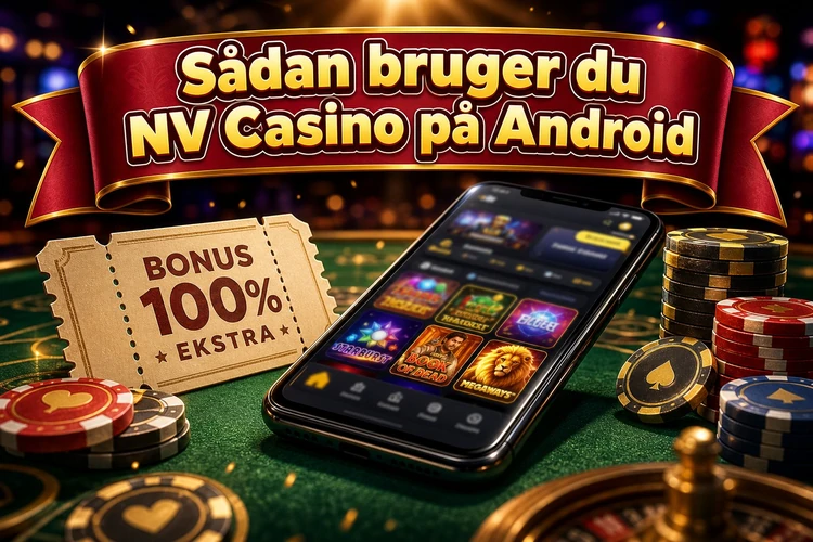 Sådan bruger du NV Casino på Android